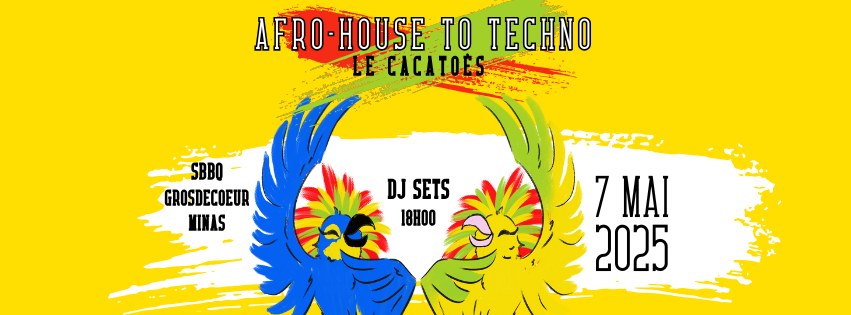 🌴 AFRO-HOUSE TO TECHNO – LE CACATOÈS 🌴