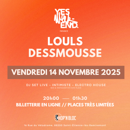 YES WEEK-END #3 // LOULS + DESSMOUSSE