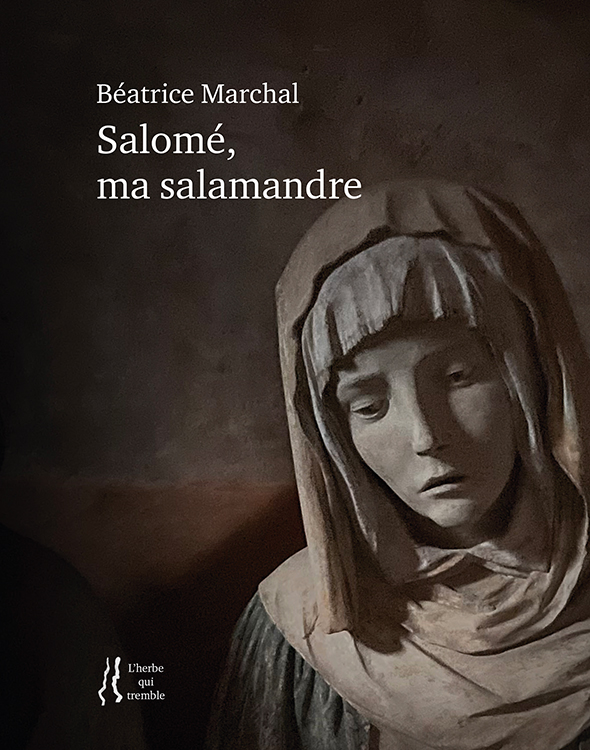 Salomé, ma Salamandre, par Béatrice MARCHAL