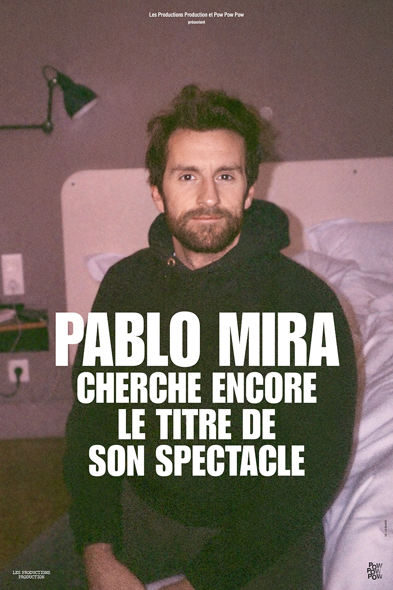 Pablo Mira cherche encore le titre de son nouveau spectacle